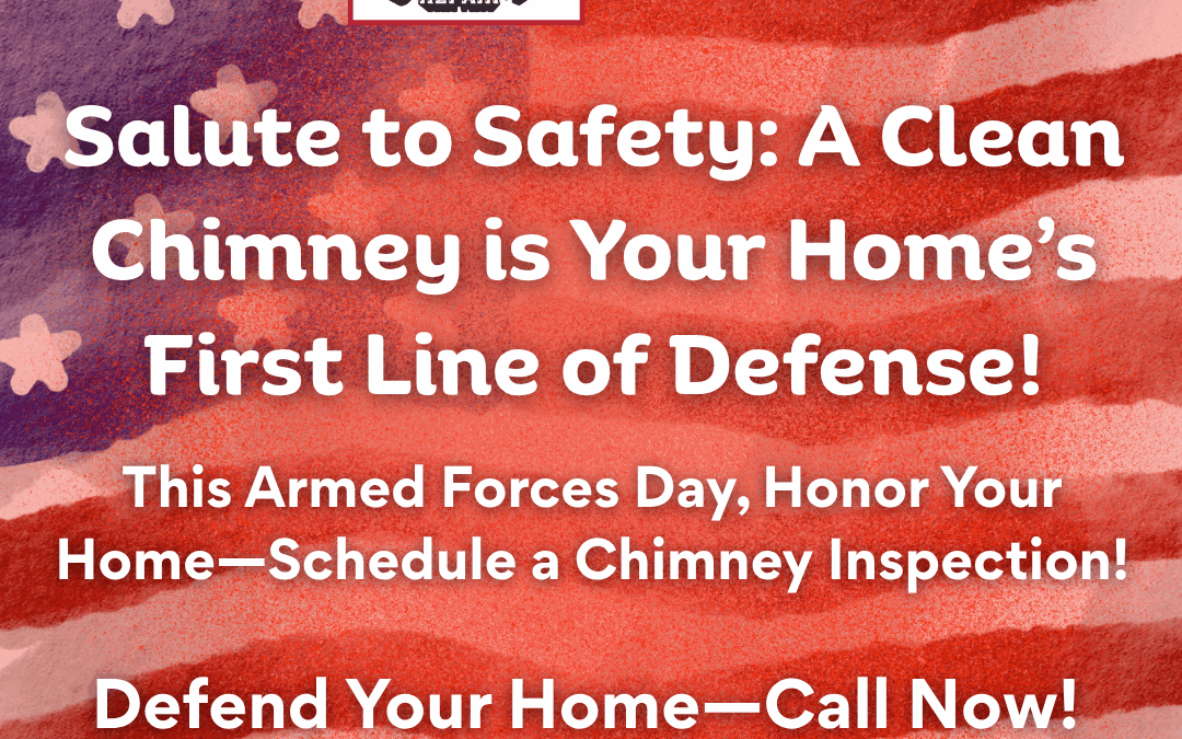 Armed Forces Day & Chimney Fire Prevention | Top Hat Chimney Repair
