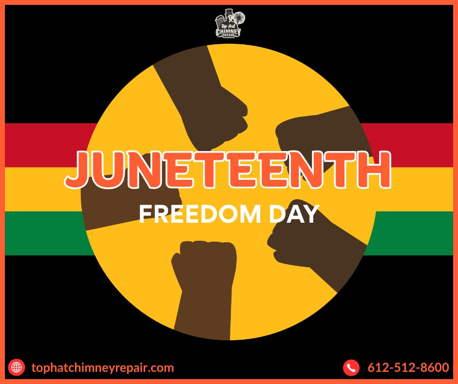 Juneteenth and Chimney Fire Prevention | Top Hat Chimney Repair