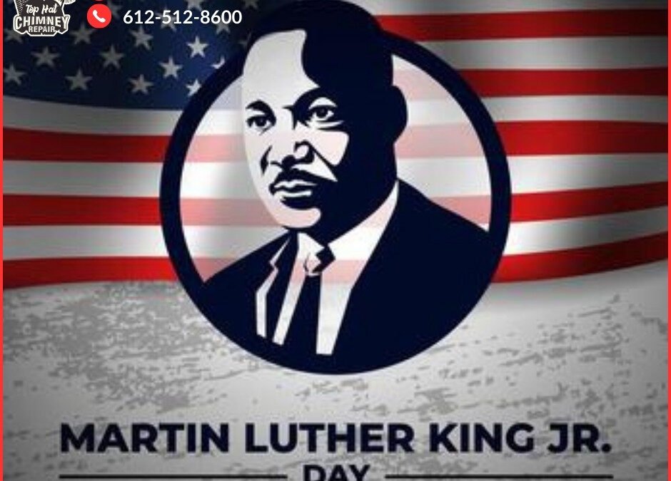 Martin Luther King Jr. Day: Honor, Safety, and Preventing Chimney Fire Risks | Top Hat Chimney Repair
